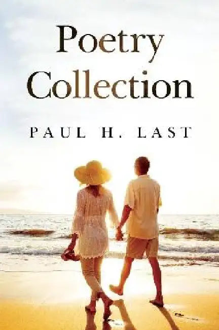 Poetry Collection by Paul H. Last
