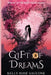 Gift of Dreams by Kelly Rose Saccone