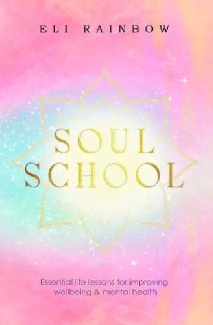 Soul School by Eli Rainbow