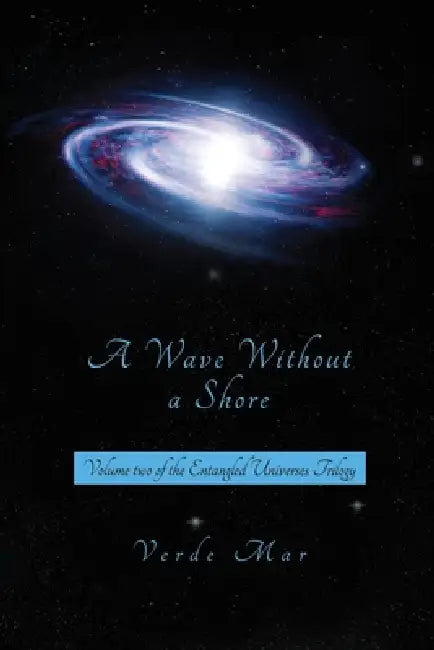 A Wave Without a Shore by Verde Mar