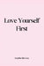 Love Yourself First by Amelia Sievers