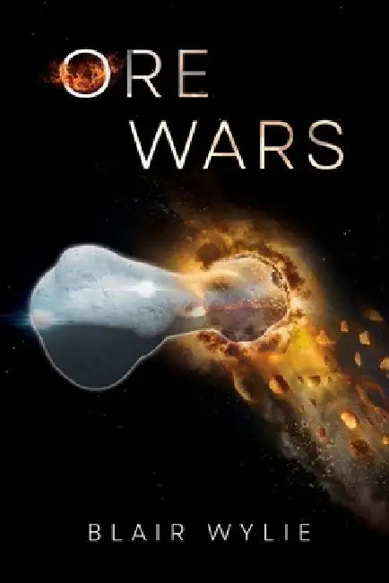 Ore Wars by Blair Wylie