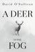 A Deer in the Fog by David O'Sullivan