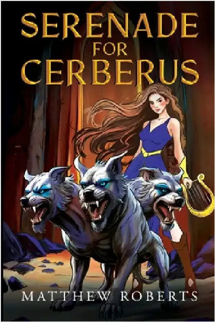 Serenade for Cerberus by Matthew Roberts