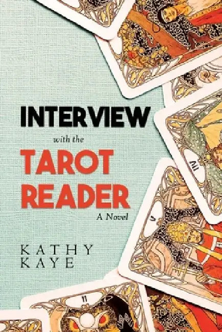 Interview with the Tarot Reader by Kathy Kaye