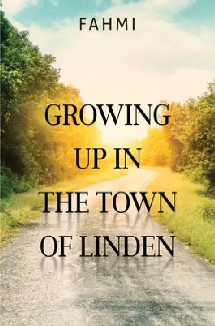 Growing Up In the Town of Linden by Fahmi