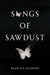 Songs of Sawdust by Danicka Shadows