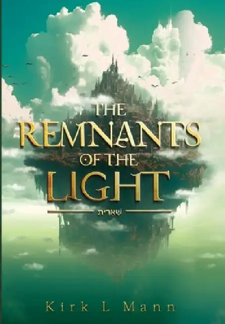 The Remnants of the Light by Kirk L. Mann