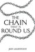 The Chain That Is Round Us by Jeff Lightfoot