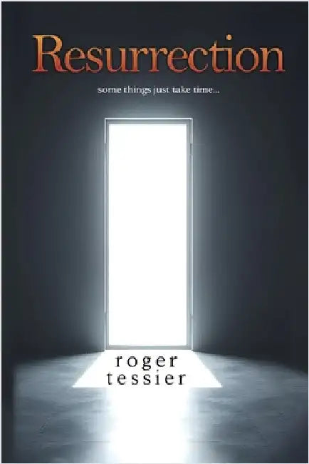 Resurrection by Roger Tessier
