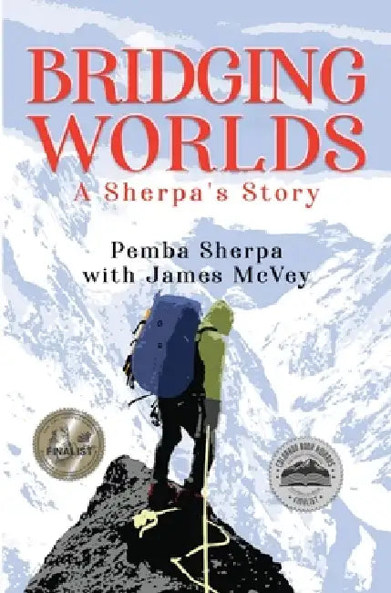 Bridging Worlds: A Sherpa's Story by Pemba Sherpa, James McVey