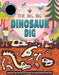 The Big, Big Dinosaur Dig: Discover Secrets of the Past with Interactive Heat-Reveal Patches to Find Fossils by Igloobooks