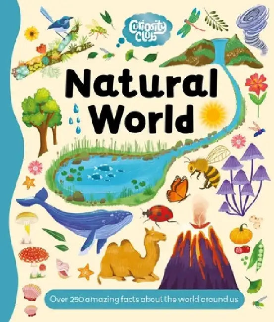 Curiosity Club: Natural World: With Over 250 Facts about the World Around Us by Igloobooks