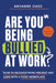 Are You Being Bullied at Work?: How to Recover From, Prevent and Cope with a Toxic Workplace by Aryanne Oade