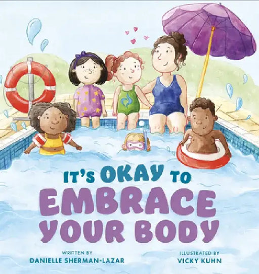 It's Okay to Embrace Your Body by Danielle Sherman-Lazar
