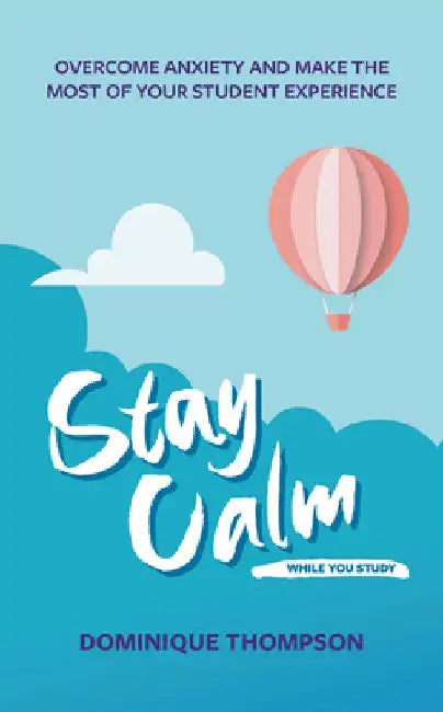 Stay Calm While You Study by Dominique Thompson