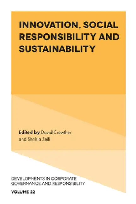 Innovation, Social Responsibility and Sustainability by David Crowther
