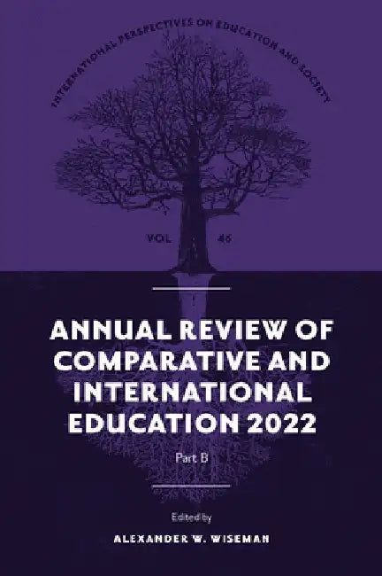Annual Review of Comparative and International Education 2022 by Alexander W. Wiseman