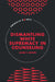Dismantling White Supremacy in Counseling by Jason D. Brown