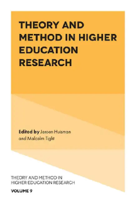 Theory and Method in Higher Education Research by Jeroen Huisman