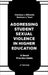 Addressing Student Sexual Violence in Higher Education: A Good Practice Guide by Clarissa J. Disantis