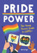 Pride Power: The Young Person's Guide to Lgbtqia+ by Harriet Dyer