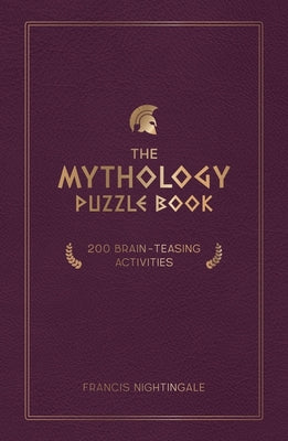 The Mythology Puzzle Book: Brain-Teasing Puzzles, Games and Trivia by Francis Nightingale