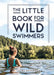 The Little Book for Wild Swimmers by Laura Silverman