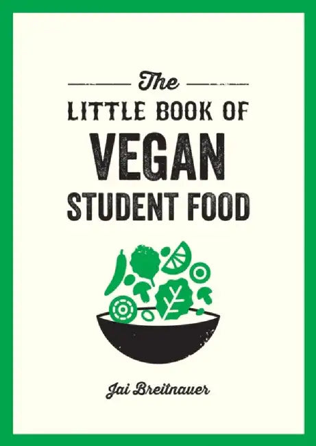 The Little Book of Vegan Student Food by Alexa Kaye