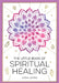 The Little Book of Spiritual Healing: A Beginner's Guide to Natural Healing Practices by Lydia Levine