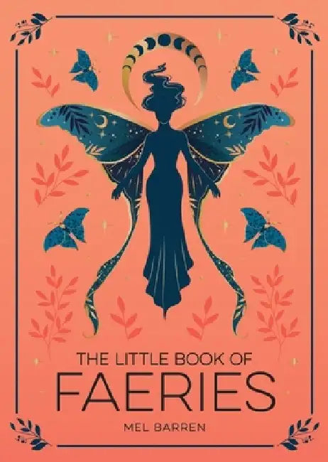 The Little Book of Faeries: An Enchanting Introduction to the World of Fae Folk by Francis Nightingale