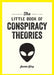 The Little Book of Conspiracy Theories: A Pocket Guide to the World's Greatest Mysteries by Jamie King