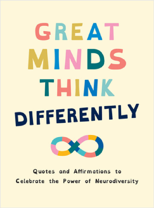 Great Minds Think Differently: Quotes and Affirmations to Celebrate the Power of Neurodiversity by Summersdale Publishers