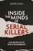 Inside the Minds of Serial Killers: A Chilling Dive Into the Minds of Murderers by Jamie King