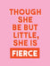 Though She Be But Little, She Is Fierce: Powerful Quotes for Powerful Women by Summersdale Publishers