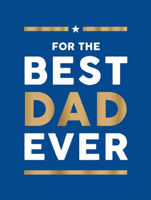 For the Best Dad Ever: The Perfect Gift to Give Your Dad by Summersdale Publishers