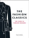 The Fashion Classics: 100 Iconic & Timeless Designs by Clare Faulkner