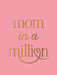 Mom in a Million: The Perfect Gift to Give to Your Mom by Summersdale Publishers