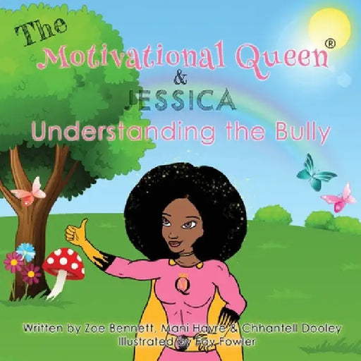 The Motivational Queen and Jessica Understanding The Bully by Zoe Bennett