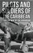 Pilots And Soldiers Of The Caribbean: Fighting Men Of The Caribbean by Maureen M. Dickson