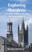 Exploring Aberdeen: everyday walks in the city and surroundings by Rosslyn Nicholson