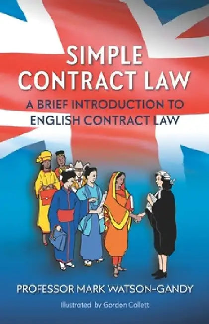 Simple Contract Law: A brief introduction to English Contract Law by Mark Watson-Gandy
