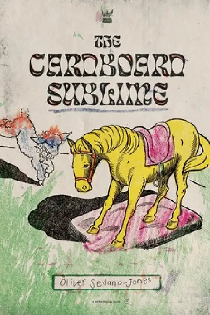 The Cardboard Sublime by Oliver Sedano-Jones