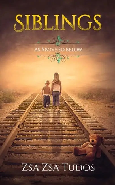 Siblings: As Above So Below by Zsa Zsa Tudos
