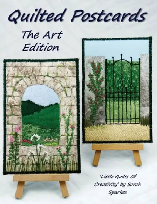 Quilted Postcards The Art Edition: Little Quilts Of Creativity by Sarah Sparkes