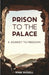 Prison to the Palace: A Journey to Freedom by Mark Russell