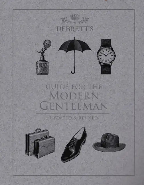 Guide for the Modern Gentleman: Updated & Revised