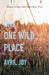 this One Wild Place by Avril Joy