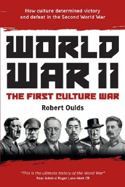 World War II: The First Culture War by Robert Oulds