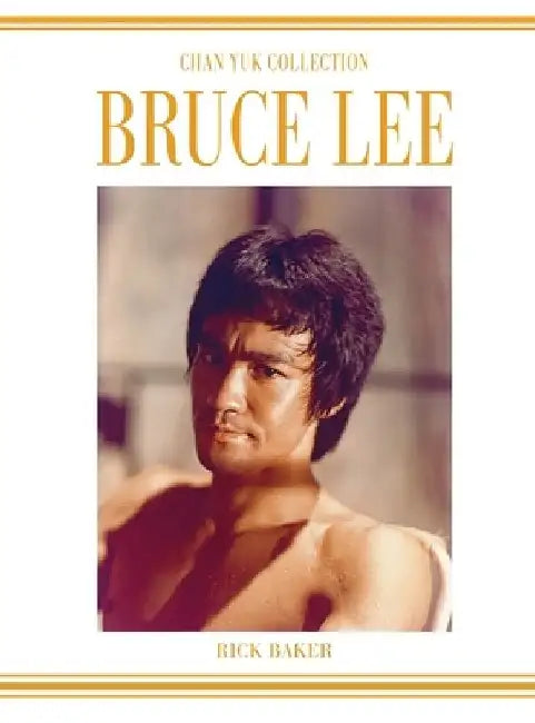 Bruce Lee The Chan Yuk collection: The Man Who Shot Bruce Lee. by Ricky Baker